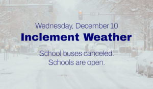 Inclement  Weather: School buses canceled. Schools are open.